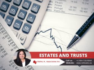 Estates and Trusts Services offered by Nehru Accounting Associates, Surrey, BC